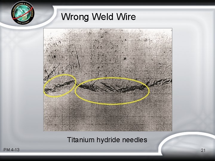 Wrong Weld Wire Titanium hydride needles PM 4 -13 21 