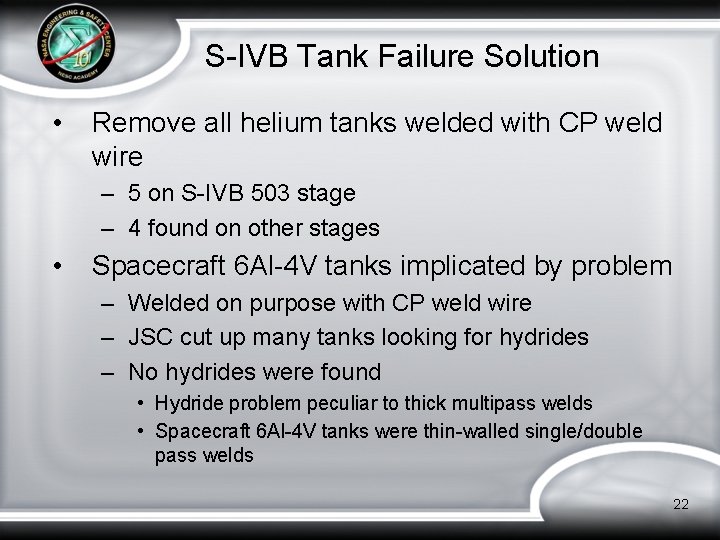 S-IVB Tank Failure Solution • Remove all helium tanks welded with CP weld wire