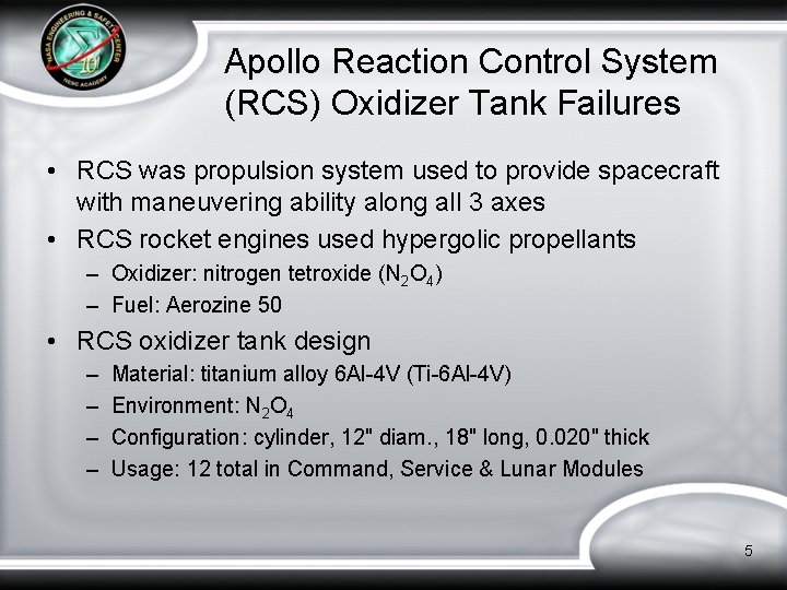 Apollo Reaction Control System (RCS) Oxidizer Tank Failures • RCS was propulsion system used