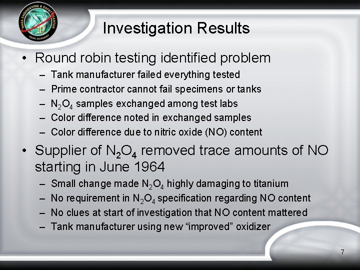 Investigation Results • Round robin testing identified problem – – – Tank manufacturer failed