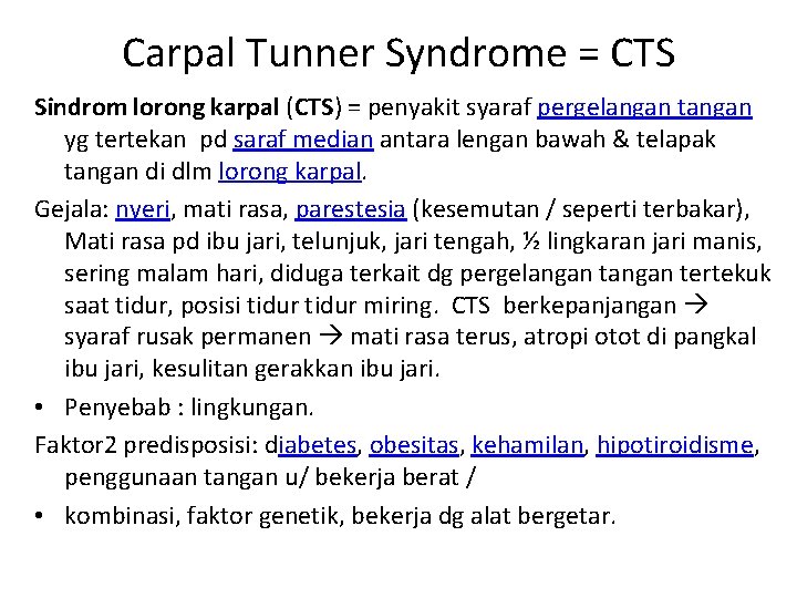 Carpal Tunner Syndrome = CTS Sindrom lorong karpal (CTS) = penyakit syaraf pergelangan tangan