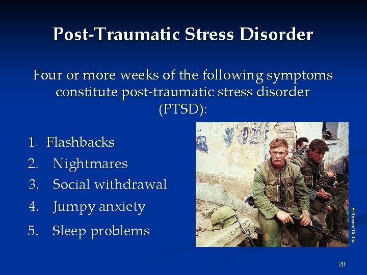 Post-Traumatic Stress Disorder Four or more weeks of the following symptoms constitute post-traumatic stress