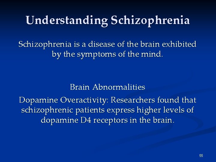 Understanding Schizophrenia is a disease of the brain exhibited by the symptoms of the