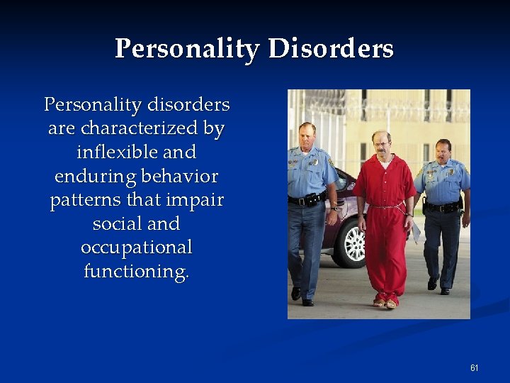 Personality Disorders Personality disorders are characterized by inflexible and enduring behavior patterns that impair