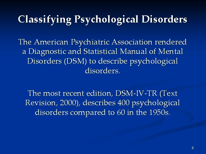 Classifying Psychological Disorders The American Psychiatric Association rendered a Diagnostic and Statistical Manual of