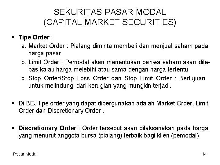 SEKURITAS PASAR MODAL (CAPITAL MARKET SECURITIES) § Tipe Order : a. Market Order :