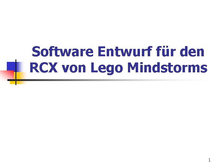 Software Entwurf für den RCX von Lego Mindstorms 1 