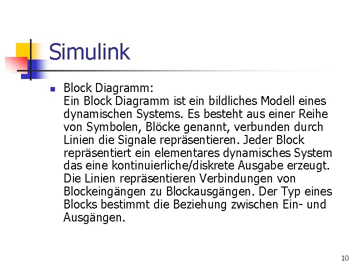 Simulink n Block Diagramm: Ein Block Diagramm ist ein bildliches Modell eines dynamischen Systems.