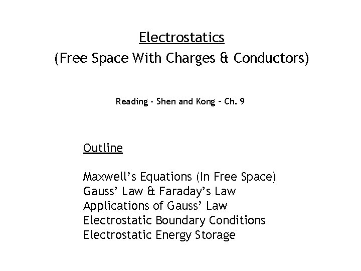 Electrostatics (Free Space With Charges & Conductors) Reading - Shen and Kong – Ch.