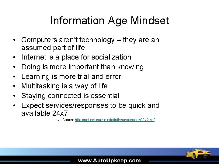 Information Age Mindset • Computers aren’t technology – they are an assumed part of Information Age Mindset • Computers aren’t technology – they are an assumed part of