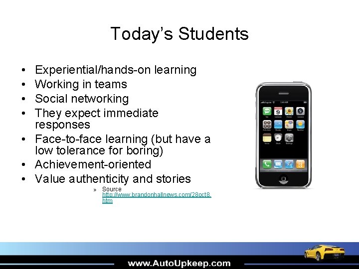 Today’s Students • • Experiential/hands-on learning Working in teams Social networking They expect immediate Today’s Students • • Experiential/hands-on learning Working in teams Social networking They expect immediate