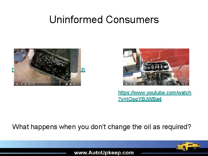 Uninformed Consumers https: //www. youtube. com/watch ? v=MWdm. D 1 j. F 8 aw