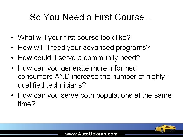 So You Need a First Course… • • What will your first course look