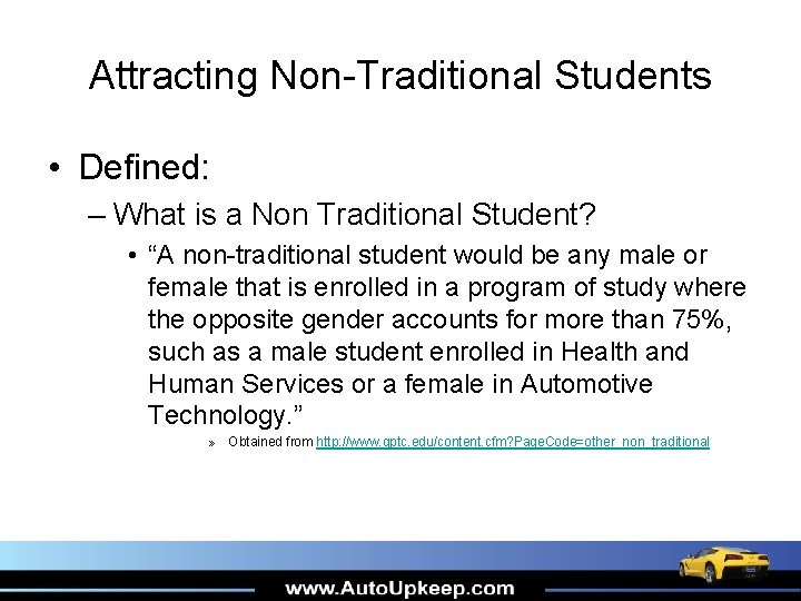 Attracting Non-Traditional Students • Defined: – What is a Non Traditional Student? • “A