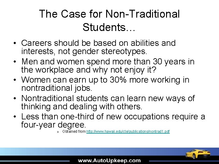 The Case for Non-Traditional Students… • Careers should be based on abilities and interests, The Case for Non-Traditional Students… • Careers should be based on abilities and interests,