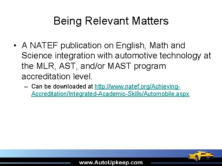 Being Relevant Matters • A NATEF publication on English, Math and Science integration with Being Relevant Matters • A NATEF publication on English, Math and Science integration with