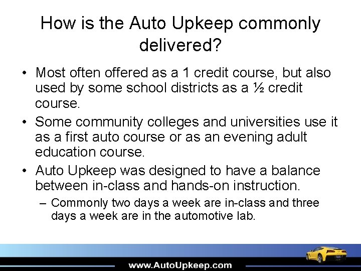 How is the Auto Upkeep commonly delivered? • Most often offered as a 1