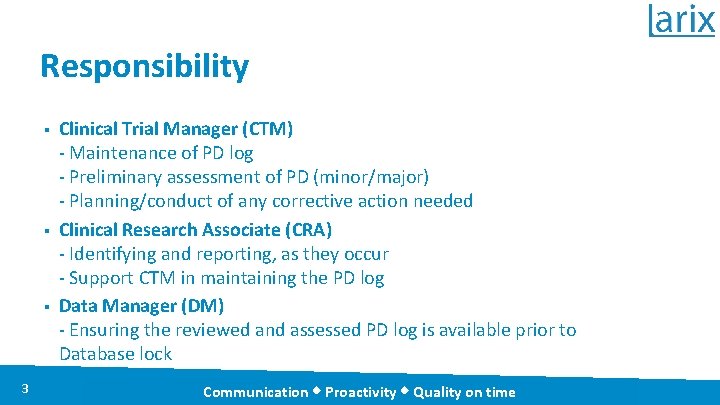 Responsibility § § § 3 Clinical Trial Manager (CTM) - Maintenance of PD log