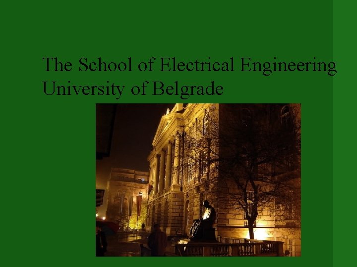 The School of Electrical Engineering University of Belgrade 
