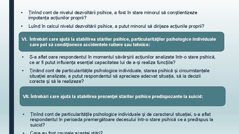  • Ţinînd cont de nivelul dezvoltării psihice, a fost în stare minorul să