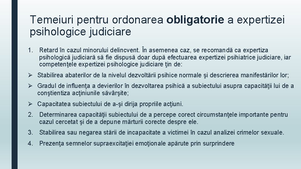 Temeiuri pentru ordonarea obligatorie a expertizei psihologice judiciare 1. Retard în cazul minorului delincvent.