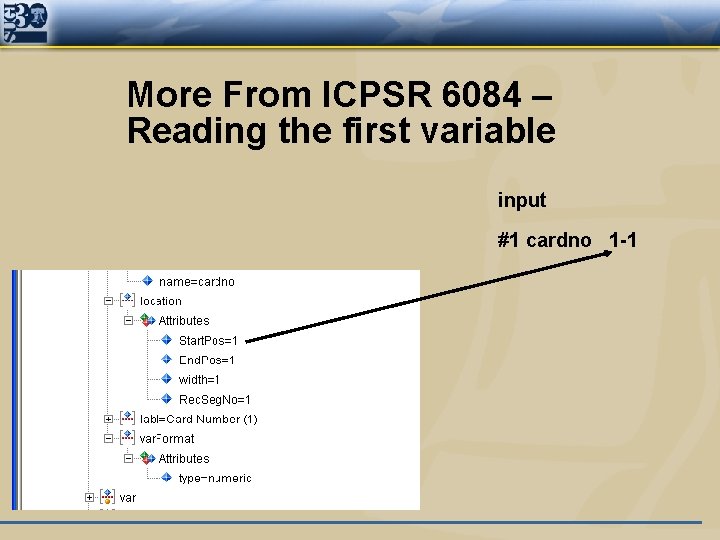 More From ICPSR 6084 – Reading the first variable input #1 cardno 1 -1