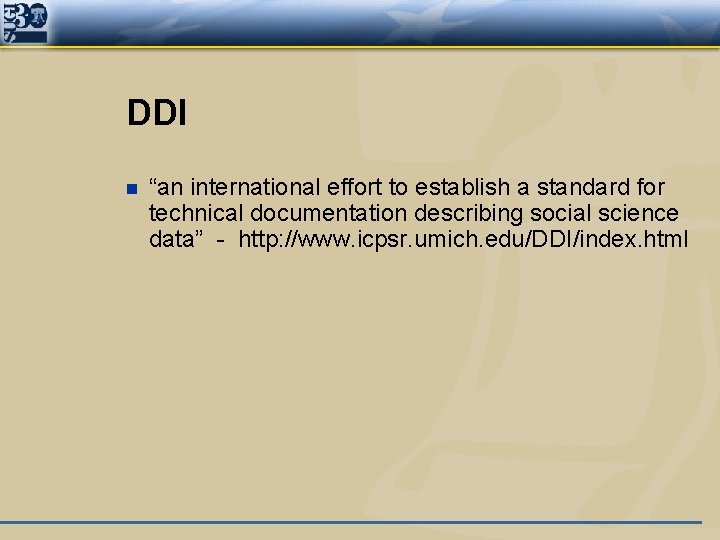 DDI n “an international effort to establish a standard for technical documentation describing social