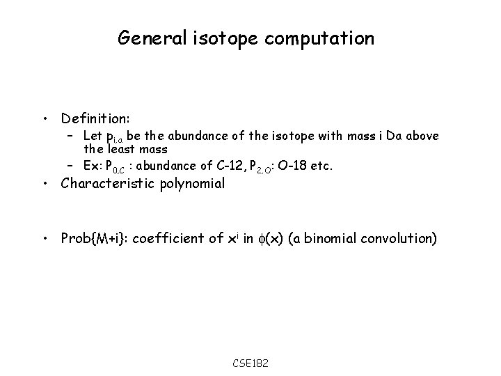 General isotope computation • Definition: – Let pi, a be the abundance of the