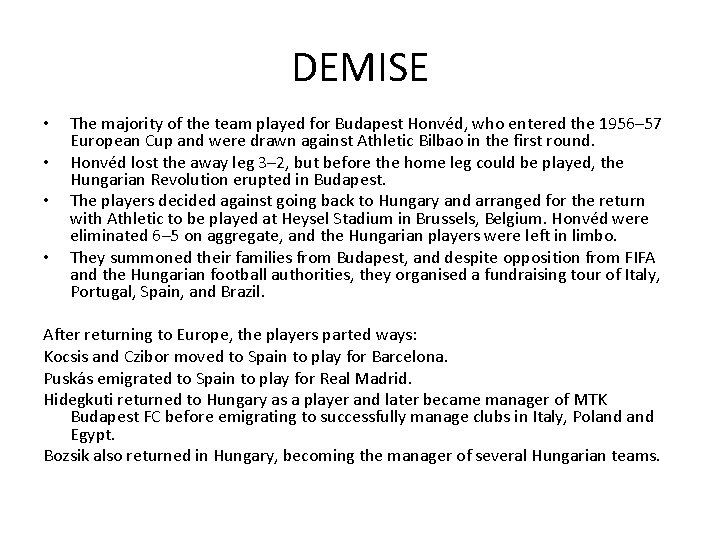 DEMISE • • The majority of the team played for Budapest Honvéd, who entered