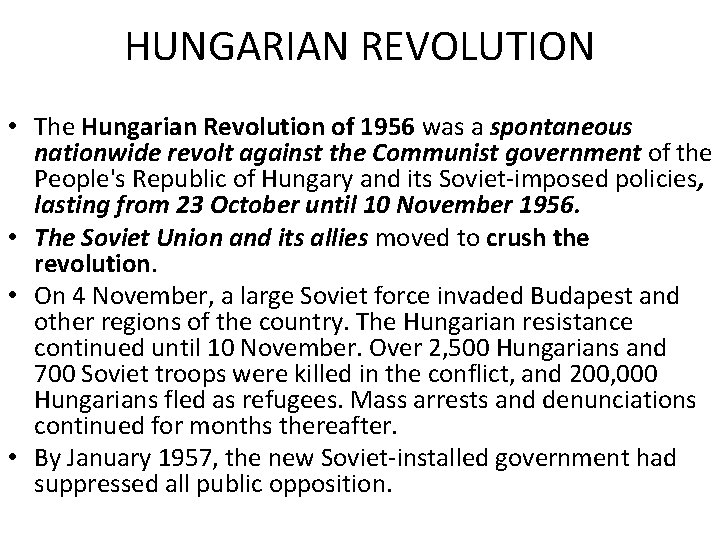 HUNGARIAN REVOLUTION • The Hungarian Revolution of 1956 was a spontaneous nationwide revolt against
