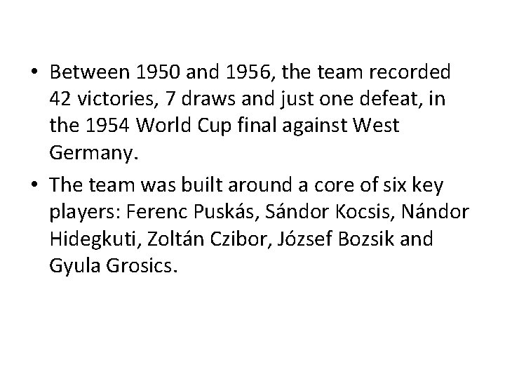  • Between 1950 and 1956, the team recorded 42 victories, 7 draws and