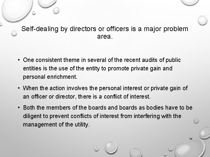 Self-dealing by directors or officers is a major problem area. • One consistent theme