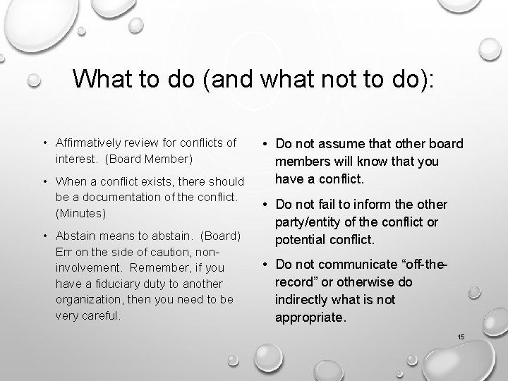 What to do (and what not to do): • Affirmatively review for conflicts of