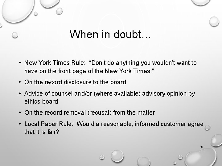 When in doubt… • New York Times Rule: “Don’t do anything you wouldn’t want