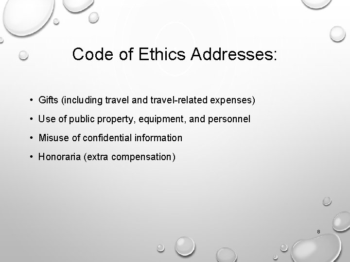 Code of Ethics Addresses: • Gifts (including travel and travel-related expenses) • Use of
