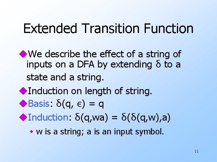 Extended Transition Function u. We describe the effect of a string of inputs on