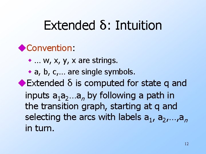 Extended δ: Intuition u. Convention: w … w, x, y, x are strings. w
