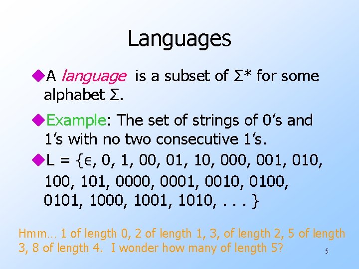 Languages u. A language is a subset of Σ* for some alphabet Σ. u.