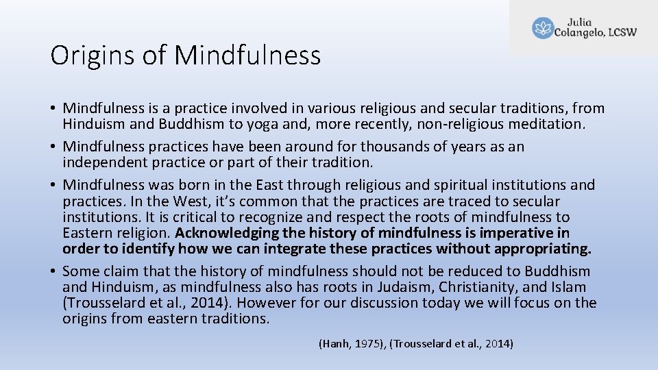Origins of Mindfulness • Mindfulness is a practice involved in various religious and secular Origins of Mindfulness • Mindfulness is a practice involved in various religious and secular