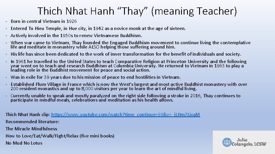 Thich Nhat Hanh “Thay” (meaning Teacher) - Born in central Vietnam in 1926 Entered Thich Nhat Hanh “Thay” (meaning Teacher) - Born in central Vietnam in 1926 Entered