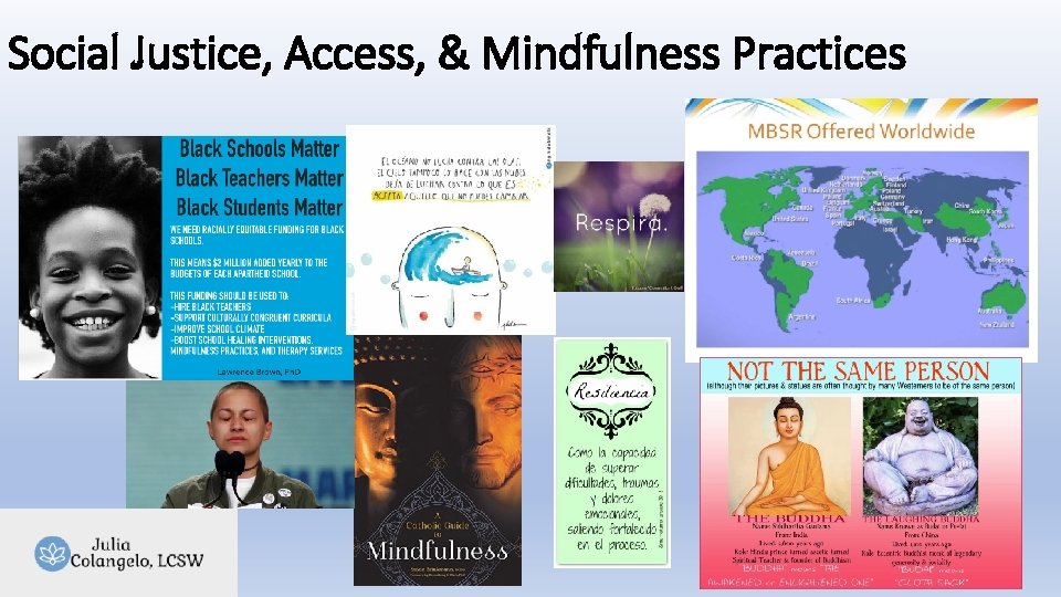Social Justice, Access, & Mindfulness Practices Social Justice, Access, & Mindfulness Practices
