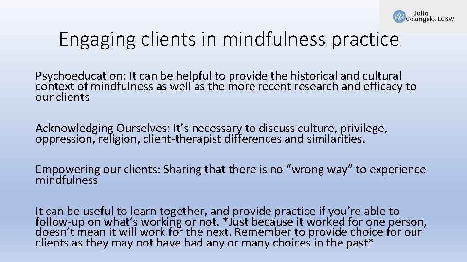Engaging clients in mindfulness practice Psychoeducation: It can be helpful to provide the historical Engaging clients in mindfulness practice Psychoeducation: It can be helpful to provide the historical