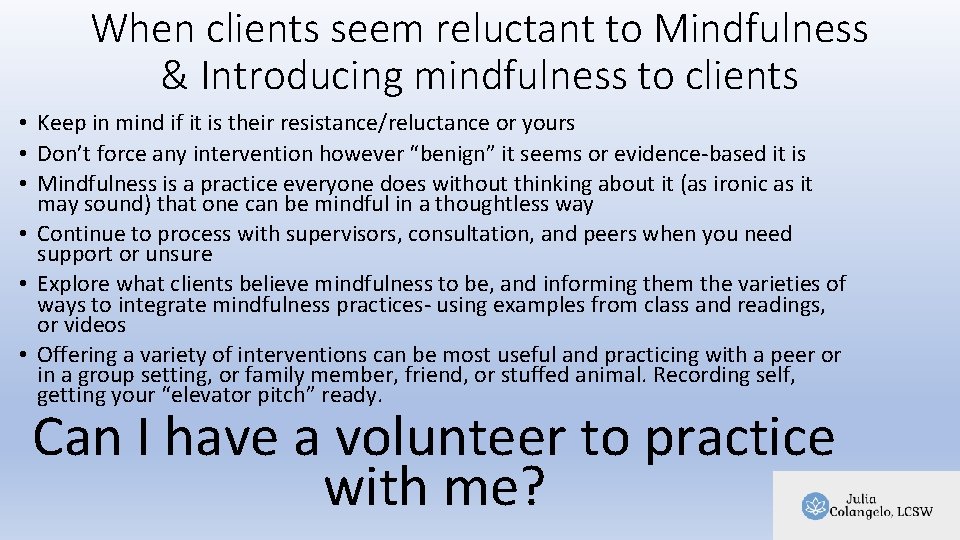 When clients seem reluctant to Mindfulness & Introducing mindfulness to clients • Keep in When clients seem reluctant to Mindfulness & Introducing mindfulness to clients • Keep in