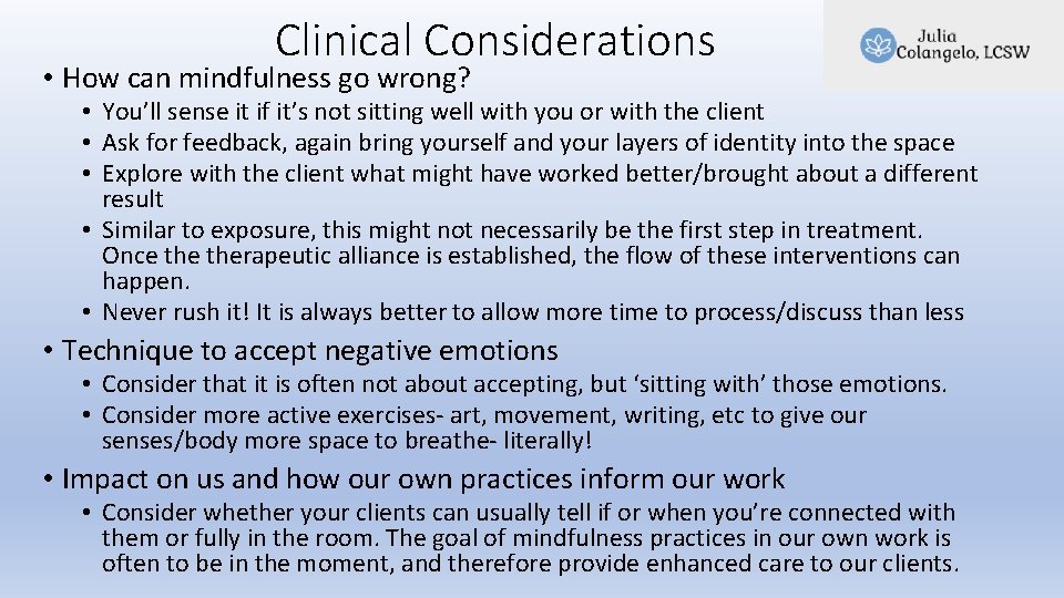 Clinical Considerations • How can mindfulness go wrong? • You’ll sense it if it’s Clinical Considerations • How can mindfulness go wrong? • You’ll sense it if it’s