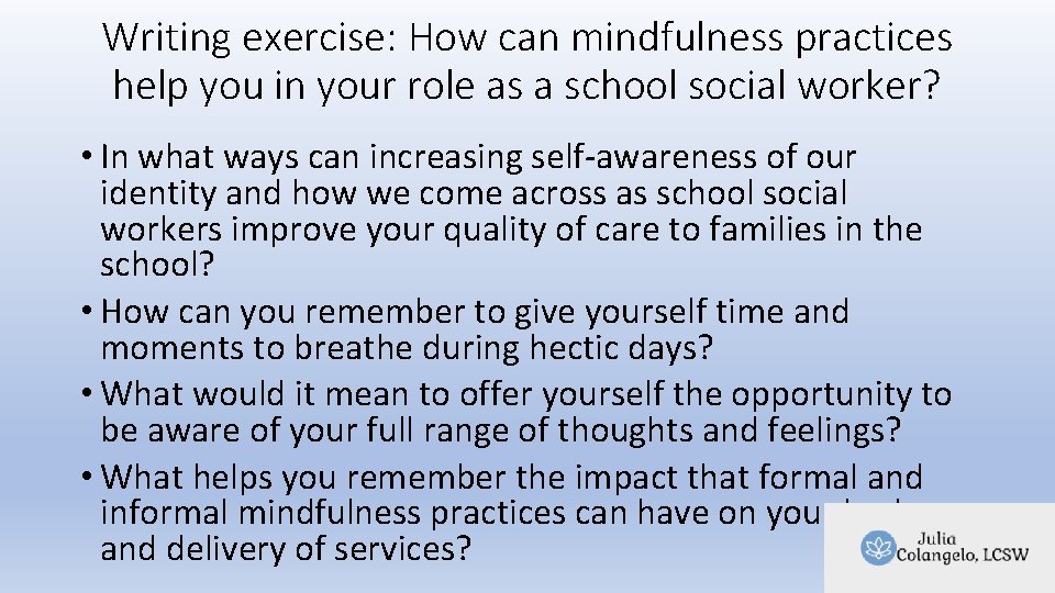 Writing exercise: How can mindfulness practices help you in your role as a school Writing exercise: How can mindfulness practices help you in your role as a school