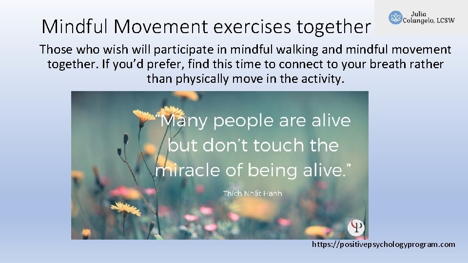 Mindful Movement exercises together Those who wish will participate in mindful walking and mindful Mindful Movement exercises together Those who wish will participate in mindful walking and mindful