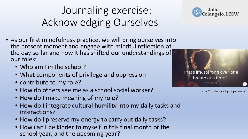 Journaling exercise: Acknowledging Ourselves • As our first mindfulness practice, we will bring ourselves Journaling exercise: Acknowledging Ourselves • As our first mindfulness practice, we will bring ourselves