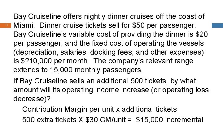 11 Bay Cruiseline offers nightly dinner cruises off the coast of Miami. Dinner cruise