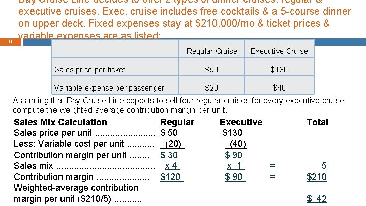 38 Bay Cruise Line decides to offer 2 types of dinner cruises: regular &