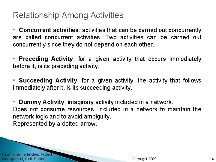 Relationship Among Activities Concurrent activities: activities that can be carried out concurrently are called